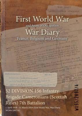 52 DIVISION 156 Infantry Brigade Cameronians (Scottish Rifles) 7th Battalion: 1 April 1918 - 31 March 1919 (First World War, War Diary, WO95/2897/4) - cover