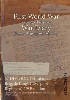57 DIVISION 172 Infantry Brigade King's (Liverpool Regiment) 2/9 Battalion: 1 February 1917 - 31 January 1918 (First World War, War Diary, WO95/2985/4) - cover