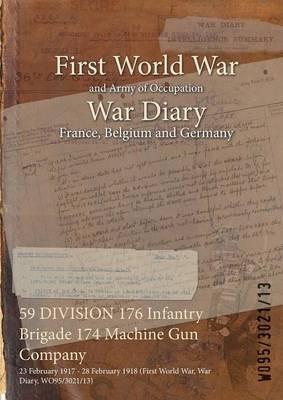 59 DIVISION 176 Infantry Brigade 174 Machine Gun Company: 23 February 1917 - 28 February 1918 (First World War, War Diary, WO95/3021/13) - cover