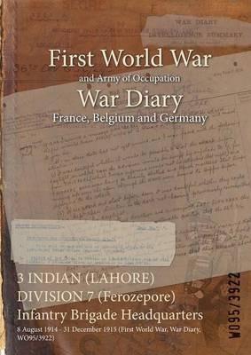 3 INDIAN (LAHORE) DIVISION 7 (Ferozepore) Infantry Brigade Headquarters: 8 August 1914 - 31 December 1915 (First World War, War Diary, WO95/3922) - cover
