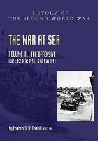 The War at Sea 1939-45: Volume III Part I The Offensive 1st June 1943-31 May 1944 - Captain S W Roskill - cover