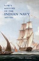LOW`S HISTORY of the INDIAN NAVY: Volume Two - Charles Rathbone Low - cover