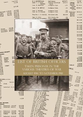 LIST of BRITISH OFFICERS TAKEN PRISONER in the VARIOUS THEATRES of WAR: August 1914 to November 1918 - Compiled from Records Kept by Cox & Co - cover