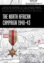 The North African Campaign 1940-43: Official History of the Indian Armed Forces in the Second World War 1939-45 Campaigns in the Western Theatre