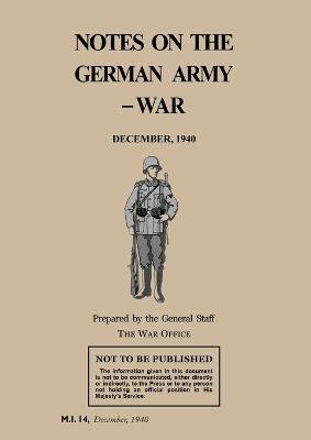 Notes on the German Army-War: December 1940 - War Office The General Staff - cover