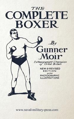 The Complete Boxer - Gunner James Moir - cover