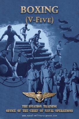 BOXING (V-Five) The Aviation Training Office of the Chief of Naval Operations - Naval Aviation U S Navy - cover