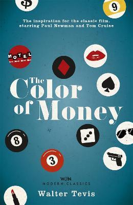 The Color of Money: From the author of The Queen's Gambit – now a major Netflix drama - Walter Tevis - cover