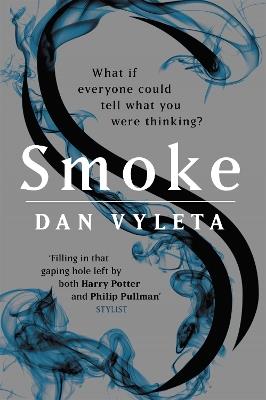 Smoke: Imagine a world in which every bad thought you had was made visible… - Dan Vyleta - cover