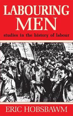 Labouring Men - Eric Hobsbawm - cover