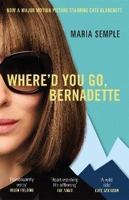 Where'd You Go, Bernadette: Now a major film starring Cate Blanchett - Maria Semple - cover