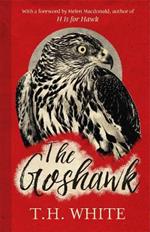 The Goshawk: With a new foreword by Helen Macdonald