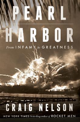 Pearl Harbor: From Infamy to Greatness - Craig Nelson - cover