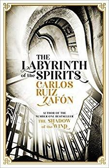 The Labyrinth of the Spirits: From the bestselling author of The Shadow of the Wind - Carlos Ruiz Zafon - cover