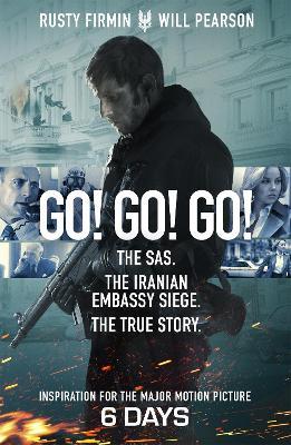 Go! Go! Go!: The SAS. The Iranian Embassy Siege. The True Story - Will Pearson,Rusty Firmin - cover