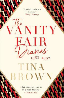 The Vanity Fair Diaries: 1983-1992: From the author of the Sunday Times bestseller THE PALACE PAPERS - Tina Brown - cover