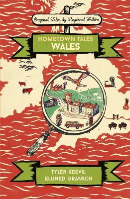 Hometown Tales: Wales - Tyler Keevil,Eluned Gramich - cover