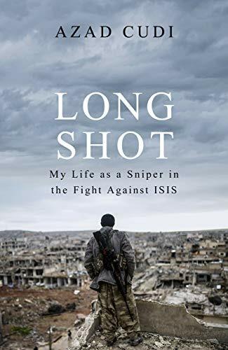 Long Shot: My Life As a Sniper in the Fight Against ISIS - Azad Cudi - cover