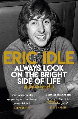 Always Look on the Bright Side of Life: A Sortabiography - Eric Idle - cover