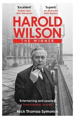 Harold Wilson: The Winner - Nick Thomas-Symonds - cover