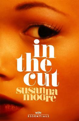 In the Cut: With an introduction by Olivia Sudjic - Susanna Moore - cover