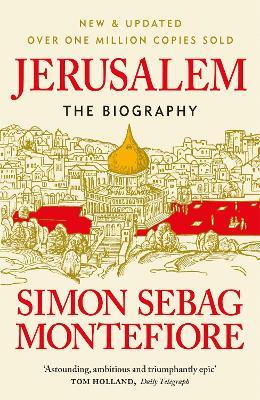 Jerusalem: The Biography - Simon Sebag Montefiore - cover