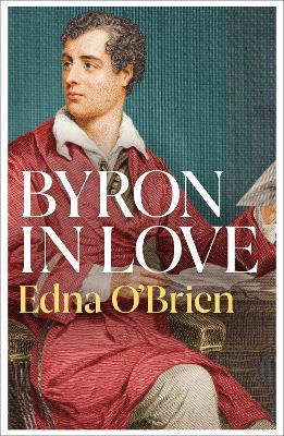 Byron In Love - Edna O'Brien - cover