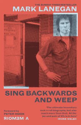 Sing Backwards and Weep: The Sunday Times Bestseller - Mark Lanegan - cover