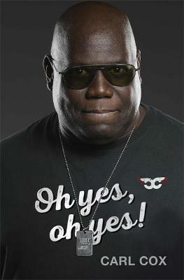 Oh yes, oh yes! - Carl Cox - cover