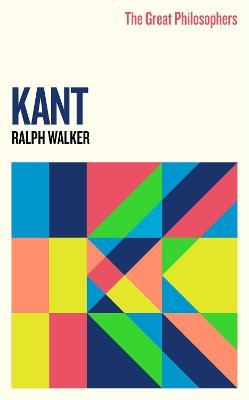 The Great Philosophers:Kant - Ralph Walker - cover