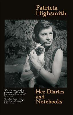 Patricia Highsmith: Her Diaries and Notebooks - Patricia Highsmith - cover