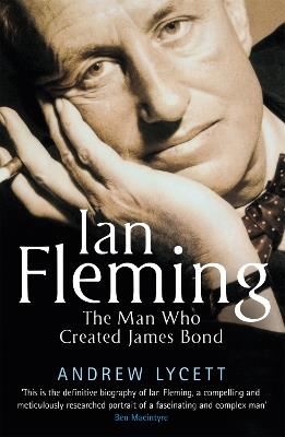 Ian Fleming: The man who created James Bond - Andrew Lycett - cover