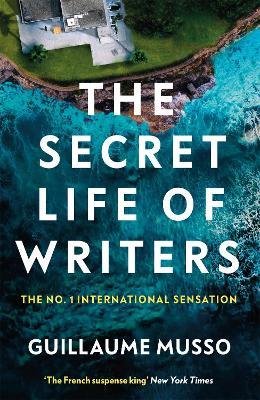 The Secret Life of Writers: The new thriller by the no. 1 bestselling author - Guillaume Musso - cover