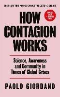 How Contagion Works: Science, Awareness and Community in Times of Global Crises - The short essay that helped change the Covid-19 debate - Paolo Giordano - cover