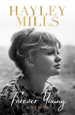 Forever Young: A Memoir - Hayley Mills - cover