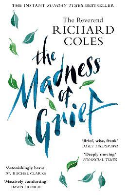 The Madness of Grief: A Memoir of Love and Loss - Richard Coles - cover
