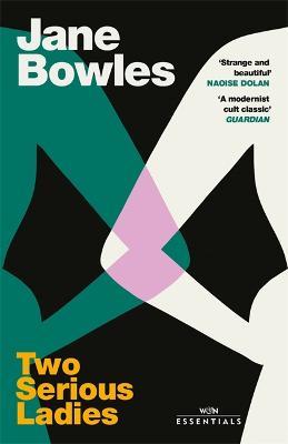 Two Serious Ladies: With an introduction by Naoise Dolan - Jane Bowles - cover