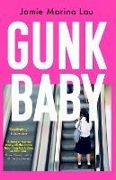 Gunk Baby: 'Original and Unforgettable' (Cosmopolitan) - Jamie Marina Lau - cover