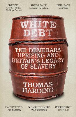 White Debt: The Demerara Uprising and Britain's Legacy of Slavery - Thomas Harding - cover