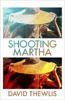 Shooting Martha - David Thewlis - cover