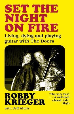 Set the Night on Fire: Living, Dying and Playing Guitar with the Doors - Robby Krieger - cover
