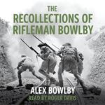 The Recollections Of Rifleman Bowlby