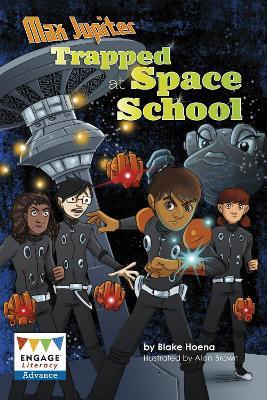 Max Jupiter Trapped at Space School - Blake Hoena - cover
