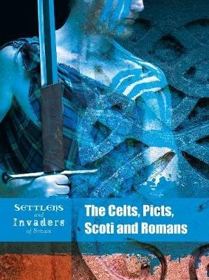 The Celts, Picts, Scoti and Romans - Ben Hubbard - cover