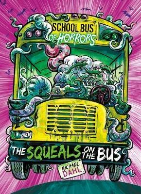 The Squeals on the Bus - Michael Dahl - cover