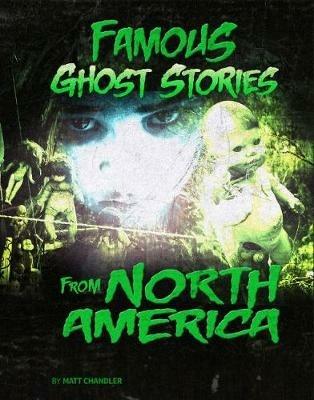 Famous Ghost Stories from North America - Matt Chandler - cover