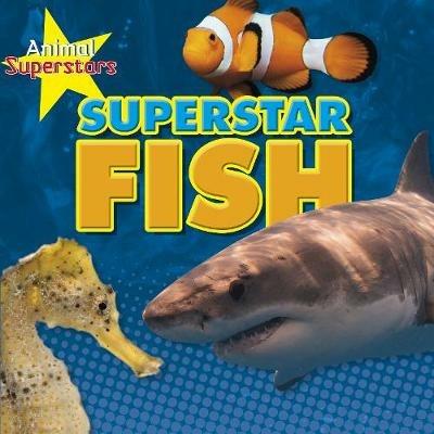 Fish Superstars - Louise Spilsbury - cover