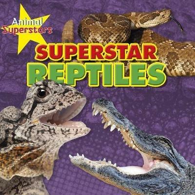 Reptile Superstars - Louise Spilsbury - cover