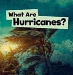 What Are Hurricanes?