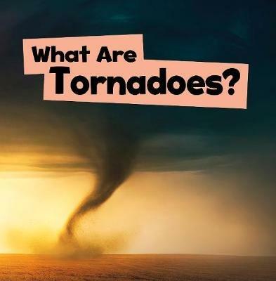 What Are Tornadoes? - Mari Schuh - cover